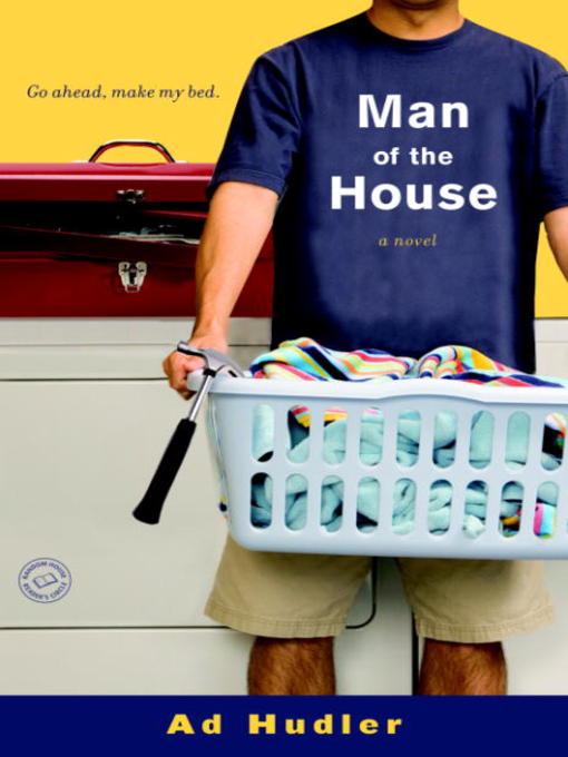 Title details for Man of the House by Ad Hudler - Available